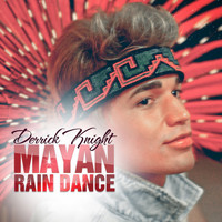 Derrick Knight - Mayan Rain Dance