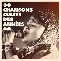 Chansons françaises, Succès des années 60, Compilation Titres cultes de la Chanson Française - 30 chansons cultes des années 60