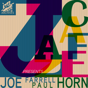 Joe Farrell and Paul Horn - Jazz Café Presents: Joe Farrell & Paul Horn