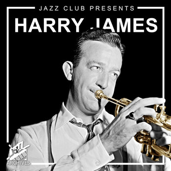 Harry James - Jazz Club Presents: Harry James