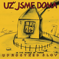 Uz Jsme Doma - Uprostřed Slov