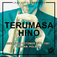 Terumasa Hino - Jazz Café Presents: Terumasa Hino (Recorded October 25th, 1991, Warsaw, Poland)