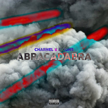 Charnel - Abracadabra (Explicit)