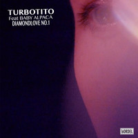 Turbotito - DIAMONDLOVE NO.1