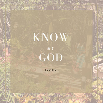 Ivory - Know my God