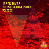 Jason Rivas, The Creeperfunk Project - Voltoxx