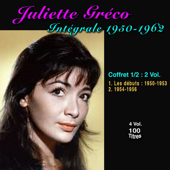Juliette Gréco - Juliette Gréco l'intégrale 1950 / 1962, Vol. 1 (100 Titres)