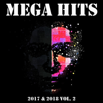 Various Artists - Mega Hits 2017 & 2018 Vol. 2 (Explicit)