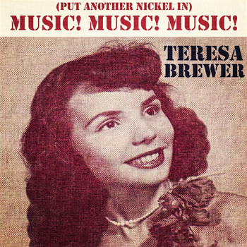 Teresa Brewer - Music! Music! Music! (Put Another Nickel In)