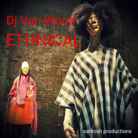 DJ Van Wood - Ethnical