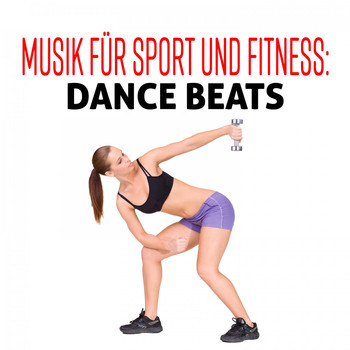 Various Artists - Musik für Sport und Fitness: Dance Beats (Explicit)