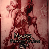 Mywar - Dedicated to Death EP (Explicit)