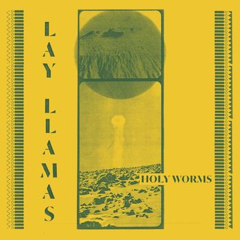 Lay Llamas - Holy Worms (Radio Edit)