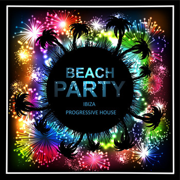 Various Artists - Beach Party Ibiza Progressive House