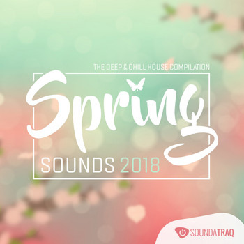 Various Artists - Spring Sounds 2018: The Deep & Chillhouse Compilation (Explicit)