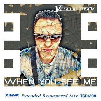 Veselin Tasev - When You See Me (Extended Remastered Mix)