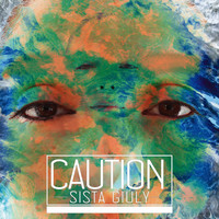 Sista Giuly - Caution