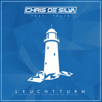 Chris de Silva feat. Felix - Leuchtturm (Ich geh mit dir wohin du willst...)