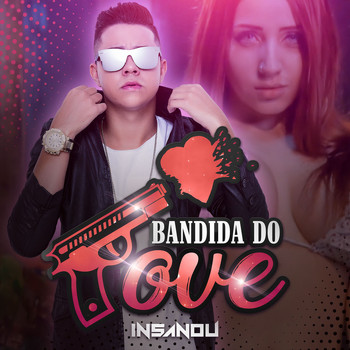 Insanou - Bandida Do Love
