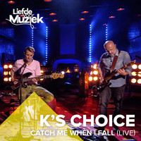K's Choice - Catch Me When I Fall