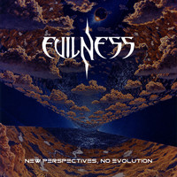 Evilness - New Perspectives, No Evolution (Explicit)