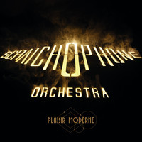Scratchophone Orchestra - Plaisir moderne