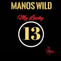 Manos Wild - My Lucky 13