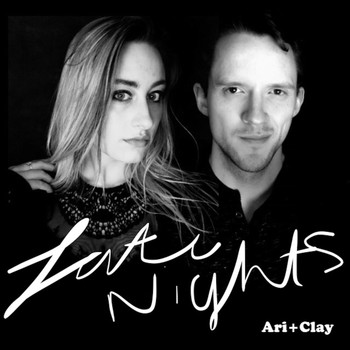 Ari and Clay - Late Nights