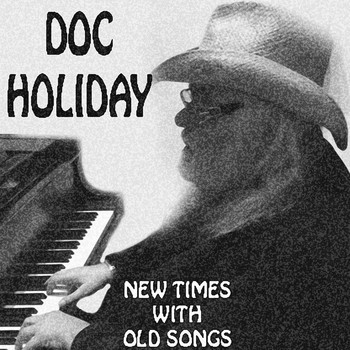 Doc Holiday - New Times With Old Songs