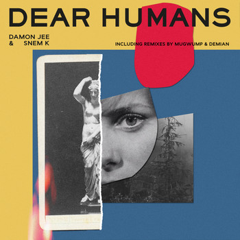 Damon Jee and Snem K - Dear Humans