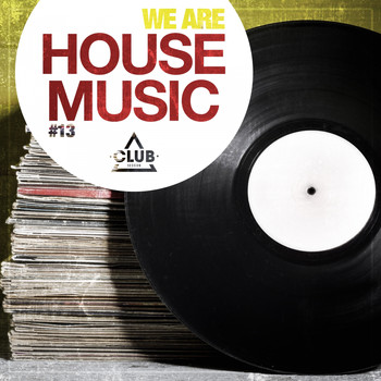 Various Artists - We Are House Music, Vol. 13