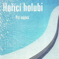 Psí Vojáci - Hořící Holubi