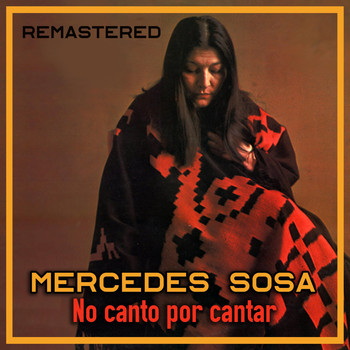 Mercedes Sosa - No Canto por Cantar (Remastered)