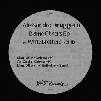 Alessandro Diruggiero - Blame Others Ep - Inc. White Brothers Remix
