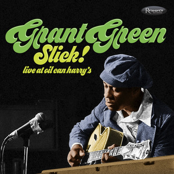 Grant Green - Slick! (Live at Oil Can Harry's)