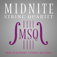Midnite String Quartet - MSQ Performs George Michael