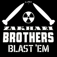 Zakhari Brothers - Blast'Em