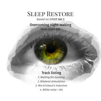 Mark Grant - Sleep Restore Based on EMDR, Vol. 3 (Overcoming Night-Waking)