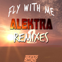 Alektra - Fly With Me (Remixes, Pt. 2)