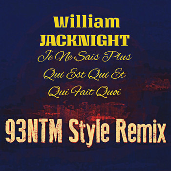 William Jacknight - #JNSPQEQEQFQ (93NTM Style Remix)