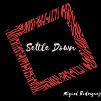 Miguel Rodriguez - Settle Down EP