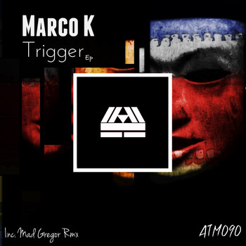 Marco K - Trigger
