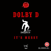 Dolby D - It's Messy