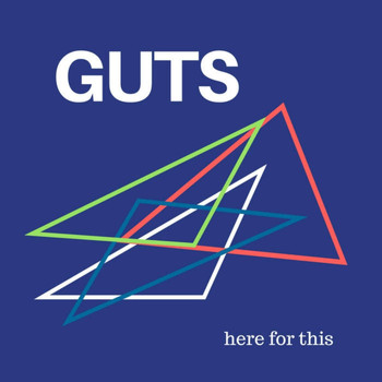 Guts - Here for This