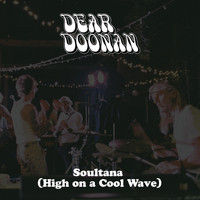Dear Doonan - Soultana (High on a Cool Wave)