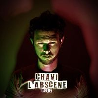 Chavi - L'Abscene, Vol. 2