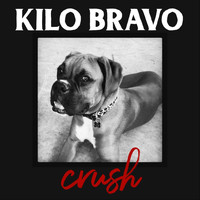 Kilo Bravo - Crush