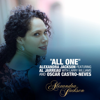 Alexandra Jackson - All One (feat. Al Jarreau, Larry Williams & Oscar Castro-Neves)