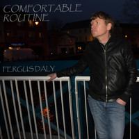 Fergus Daly - Comfortable Routine