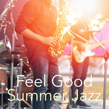 Various Artists - Feel Good Summer Jazz